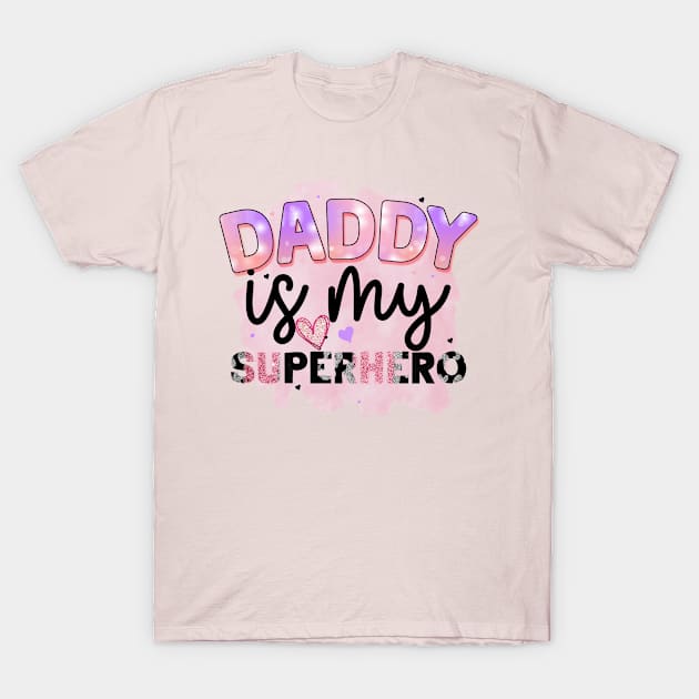 daddy is my superhero T-Shirt by ERO-STORE 